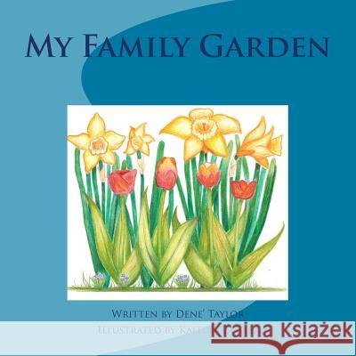 My Family Garden Dene' Elaine Taylor Kaitlin Gomez 9781512195514 Createspace - książka