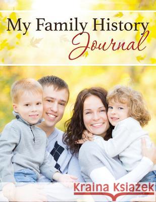 My Family History Journal Speedy Publishin 9781633837836 Speedy Publishing LLC - książka