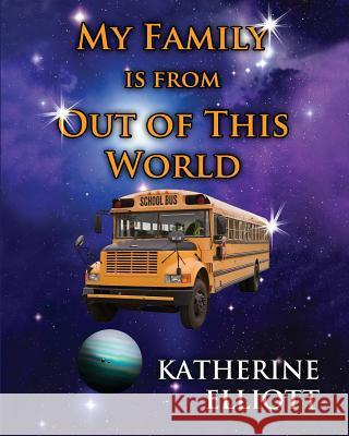 My Family is From Out of This World Schultz, Linda 9781493648191 Createspace - książka