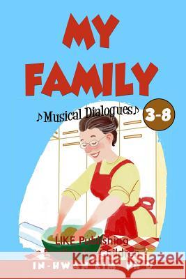 My family Musical Dialogues: English for Children Picture Book 3-8 Drumond, Sergio 9781533223036 Createspace Independent Publishing Platform - książka