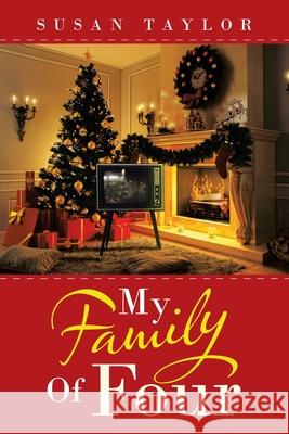 My Family of Four Susan Taylor 9781664173545 Xlibris Us - książka