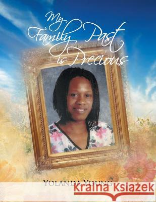 My Family Past Is Precious Yolanda Young 9781479789573 Xlibris Corporation - książka
