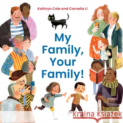 My Family, Your Family! Kathryn Cole Cornelia Li 9781772601336 Second Story Press - książka