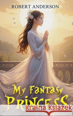 My Fantasy Princess Robert Anderson 9781966642398 NY Publishers - książka