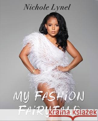 My Fashion Fairytale Nichole Lynel 9781734234657 13th & Joan - książka
