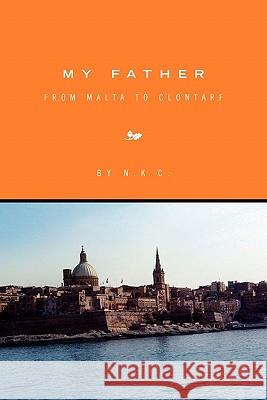 My Father N. K. C 9781453579589 Xlibris Corporation - książka