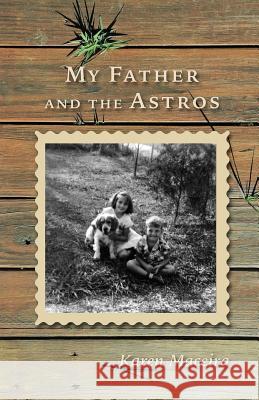 My Father and the Astros Karen Maceira 9781635349078 Finishing Line Press - książka