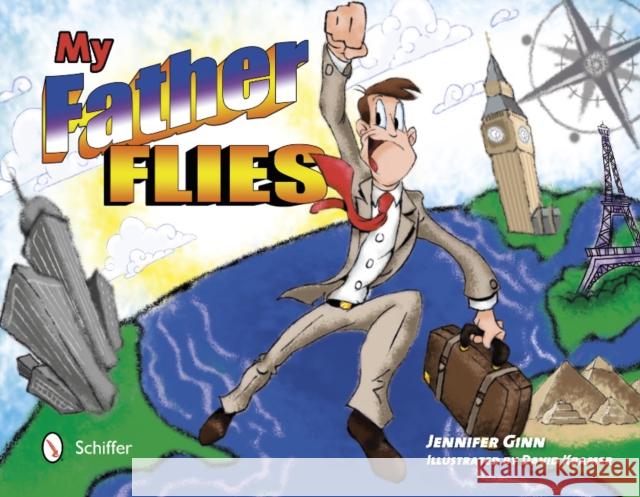 My Father Flies Jennifer Ginn David Kramer 9780764343858 Schiffer Publishing - książka