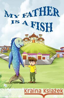 My father is a fish Anthony Baptiste   9781739634452 Scribsalots - książka