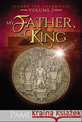 My Father, My King Pamela Taylor 9781684333141 Black Rose Writing - książka