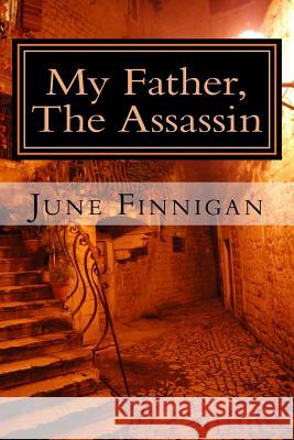 My Father, The Assassin Finnigan, June 9781508698685 Createspace - książka