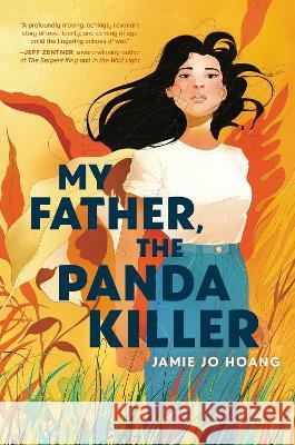 My Father, the Panda Killer Jamie Jo Hoang 9780593642979 Crown Books for Young Readers - książka