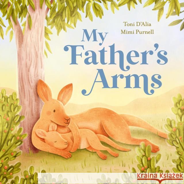 My Father's Arms Toni D'Alia 9781761212383 Hardie Grant Books - książka