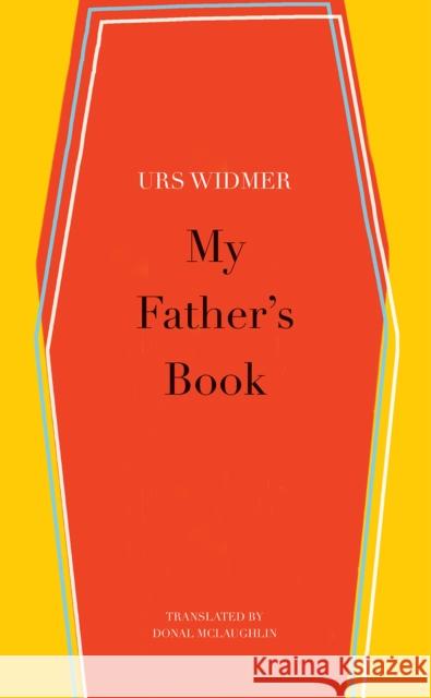 My Father's Book Urs Widmer Donal McLaughlin 9780857425270 Seagull Books - książka