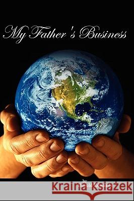 My Father's Business Darold F. Edwards 9780979555855 Finality Publishing - książka