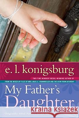 My Father's Daughter E. L. Konigsburg 9781416955009 Aladdin Paperbacks - książka