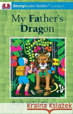 My Father's Dragon (Annotated): A StrongReader Builder(TM) Classic for Dyslexic and Struggling Readers Ruth Stiles Gannett Ruth Chrisman Gannett 9781956944112 Noah Text LLC - książka