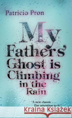 My Fathers' Ghost is Climbing in the Rain Patricio Pron 9780571277148 Faber & Faber - książka