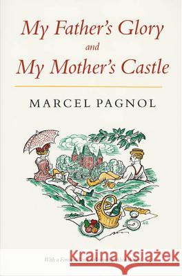 My Father's Glory & My Mother's Castle: Marcel Pagnol's Memories of Childhood Marcel Pagnol Rita Barisse Alice Waters 9780865472570 North Point Press - książka