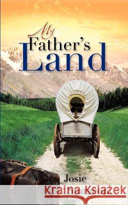 My Father's Land Josie Sturgeon 9781602669239 Xulon Press - książka