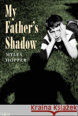 My Father's Shadow Myles Hopper 9781645381617 Ten16 Press - książka