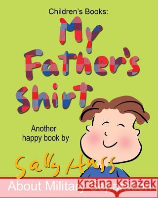 My Father's Shirt Sally Huss 9780692589779 Huss Publishing - książka