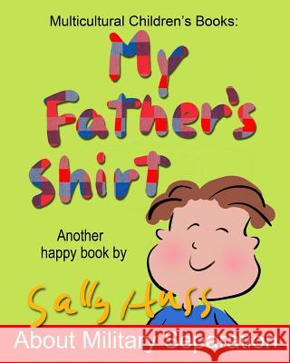 My Father's Shirt Sally Huss 9780692590744 Huss Publishing - książka