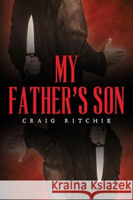 My Father's Son Ritchie Craig Ritchie 9798885900850 Craig E Ritchie - książka