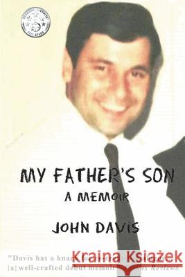 My Father's Son: A Memoir John Davis 9781478773849 Outskirts Press - książka