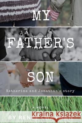 My Father's Son: Katherine and Jonathan's story Chatman, Renee 9780692172322 World Stage Press - książka