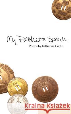 My Father's Speech Katherine Cottle Elizabeth Watson Regina Lyons 9781934074305 Apprentice House - książka