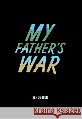 My Father's War Ben d Frank d Carl Hahn 9781038355751 FriesenPress - książka