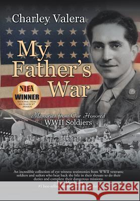 My Father's War: Memories from Our Honored Wwii Soldiers Valera, Charley 9781532009532 iUniverse - książka