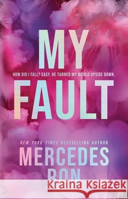 My Fault (Deluxe Edition): The Beloved YA Enemies to Lovers Forbidden Romance - Now an Amazon Prime Original Movie! Ron, Mercedes 9781464245077 Sourcebooks, Inc - książka