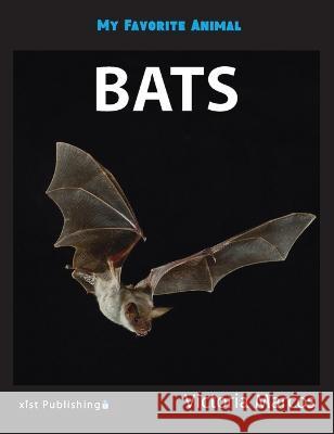 My Favorite Animal: Bats Victoria Marcos 9781532443022 Xist Publishing - książka