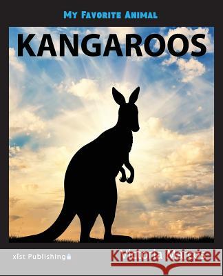 My Favorite Animal: Kangaroos Victoria Marcos 9781532406119 Xist Publishing - książka