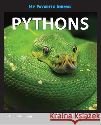 My Favorite Animal: Pythons Victoria Marcos 9781532406010 Xist Publishing - książka
