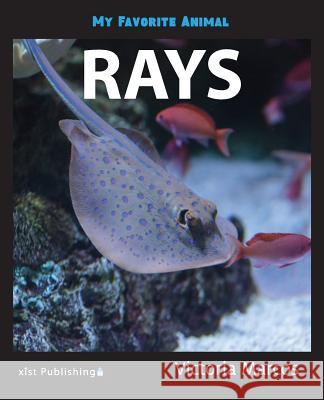 My Favorite Animal: Rays Victoria Marcos 9781532405990 Xist Publishing - książka