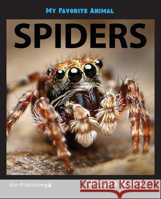 My Favorite Animal: Spiders Victoria Marcos 9781532405891 Xist Publishing - książka