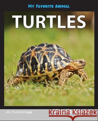 My Favorite Animal: Turtles Victoria Marcos 9781532416279 Xist Publishing - książka