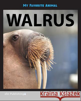 My Favorite Animal: Walrus Victoria Marcos 9781532405877 Xist Publishing - książka