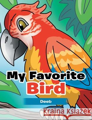 My Favorite Bird Deeb 9781665714525 Archway Publishing - książka