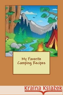 My Favorite Camping Recipes Claudia Barros 9781541193307 Createspace Independent Publishing Platform - książka