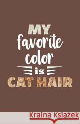 My Favorite Color Is Cat Hair Sheet Music Zone365 Creativ 9781090455109 Independently Published - książka