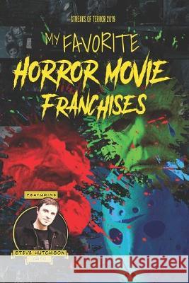 My Favorite Horror Movie Franchises Steve Hutchison 9781693434570 Independently Published - książka