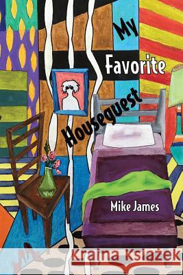 My Favorite Houseguest Mike James 9781942371335 Futurecycle Press - książka