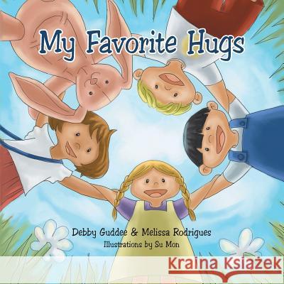 My Favorite Hugs Debby Guddee, Melissa Rodrigues 9781452510651 Balboa Press - książka