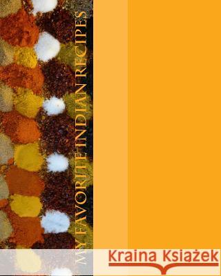 My Favorite Indian Recipes Marian Blake 9781494301842 Createspace - książka