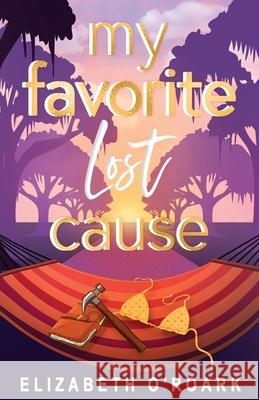 My Favorite Lost Cause Elizabeth O'Roark 9781956800180 Elizabeth O'Roark Books - książka