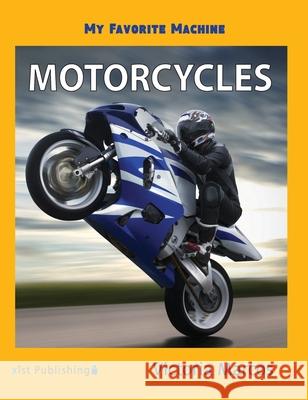 My Favorite Machine: Motorcycles Victoria Marcos 9781532416361 Xist Publishing - książka